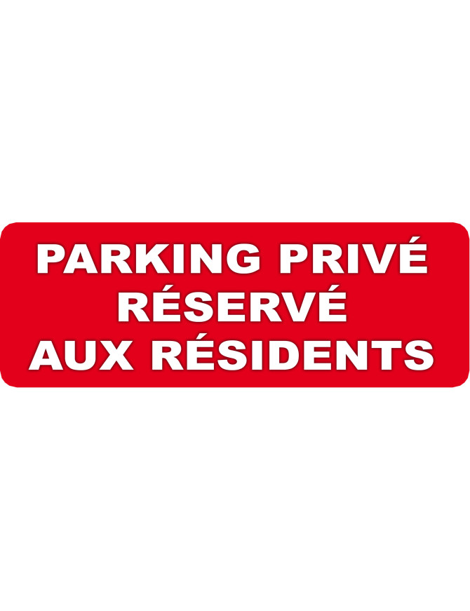 Parking Privé Réservé aux Résidents (29,7x10cm) - Sticker/autocollant