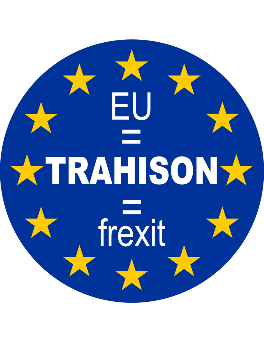 UE - TRAHISON - FREXIT (20x20cm) - Sticker/autocollant