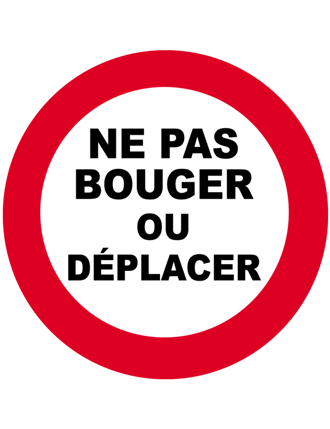 Ne pas bouger où déplacer (15cm) - Sticker/autocollant