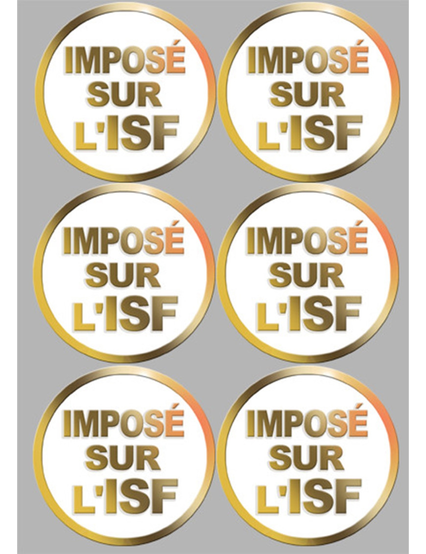 Imposé sur l'ISF (6 stickers de 9.5x9.5cm) - Sticker/autocollant Imposé sur l'ISF (6 stickers de 9.5x9.5cm) - Sticker/autocollant