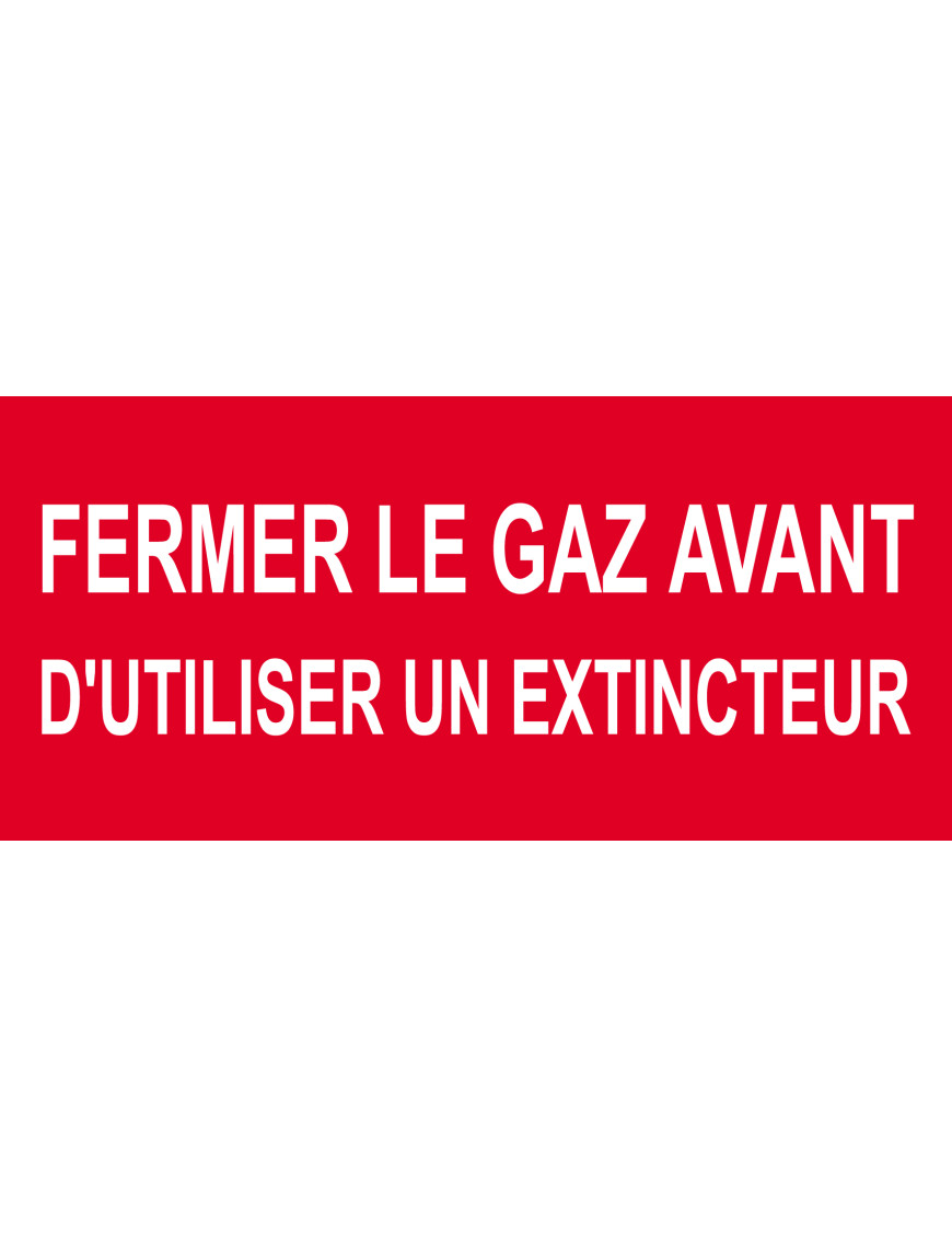 Fermer le gaz avant d'utiliser un extincteur - 30x14cm - Sticker/autocollant