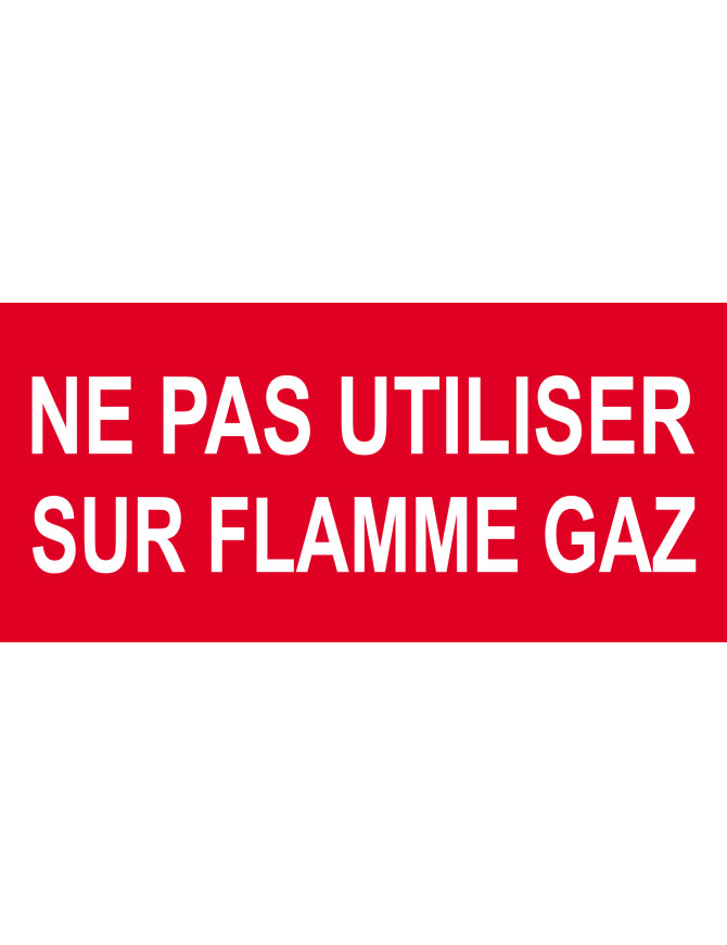 Ne pas utiliser sur flamme gaz - 30x14cm - Sticker/autocollant