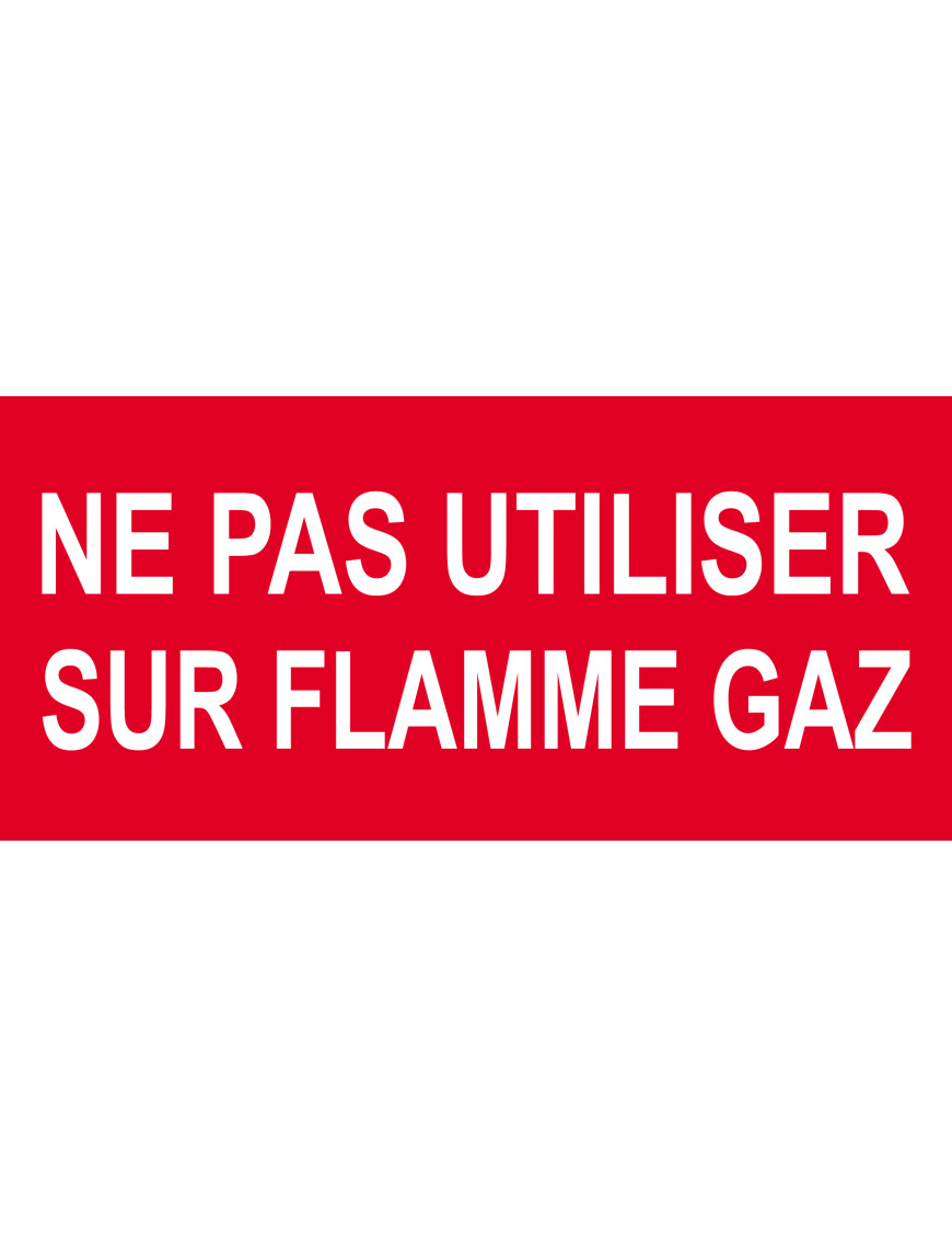 Ne pas utiliser sur flamme gaz - 10x4.5cm - Sticker/autocollant Ne pas utiliser sur flamme gaz - 10x4.5cm - Sticker/autocollant