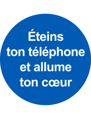 éteins ton téléphone et allume ton cœur - 20x20cm - Sticker/autocollant