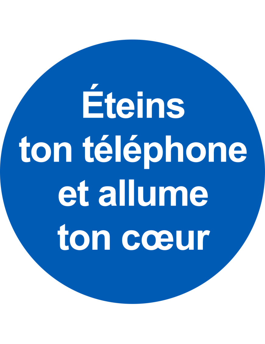 éteins ton téléphone et allume ton cœur - 10x10cm - Sticker/autocollant