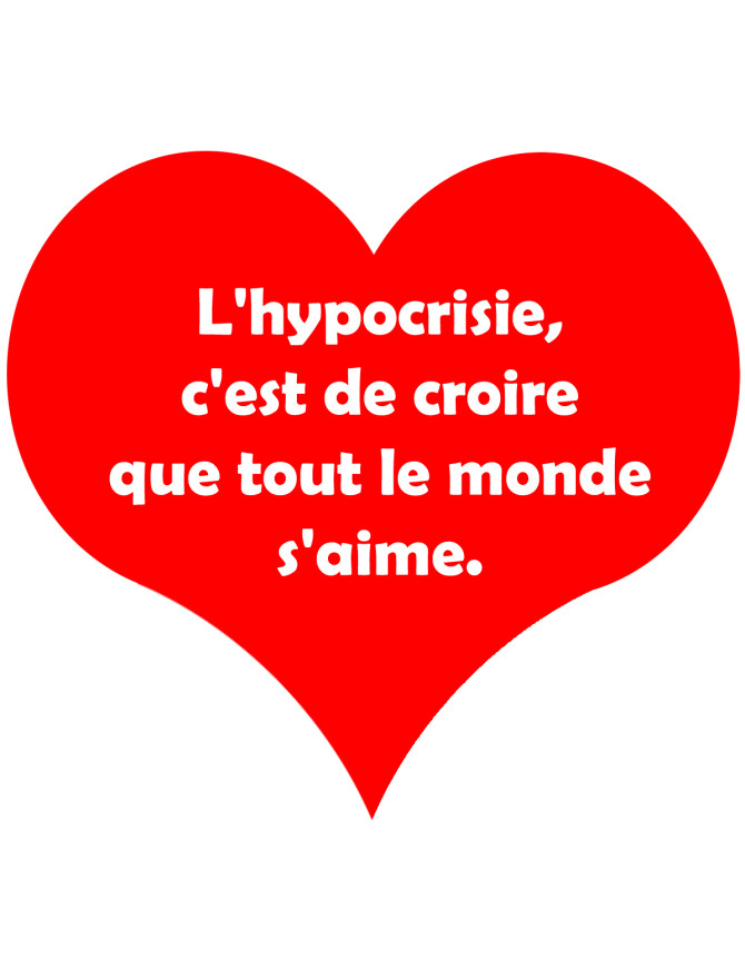 L'hypocrisie c'est de croire que tout le monde s'aime - 10x9cm - Sticker/autocollant