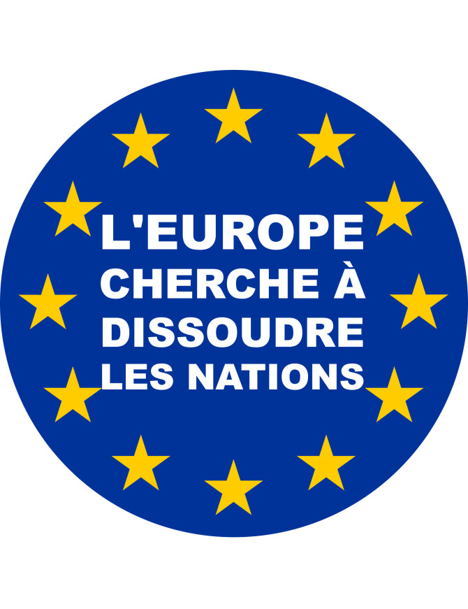 l'Europe cherche à dissoudre les nations - 5x5cm - Sticker/autocollant