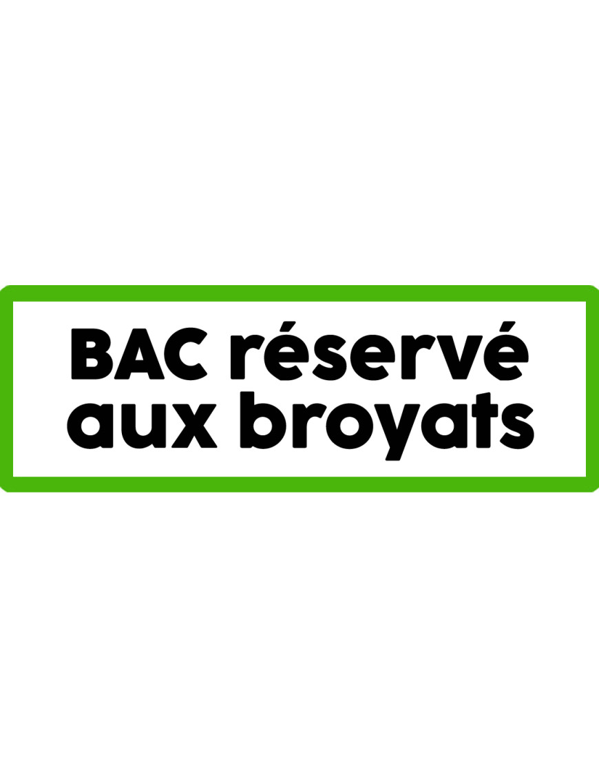 Bac réservé aux broyats - 10x3.5cm - Sticker/autocollant