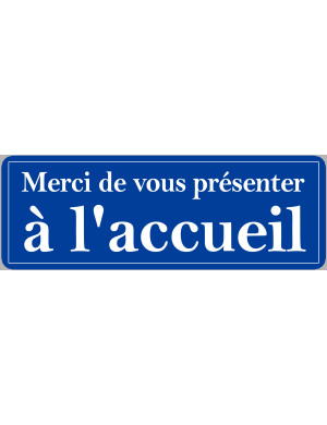 Merci de vous présenter à l'accueil - 10x3.5cm - Sticker/autocollant
