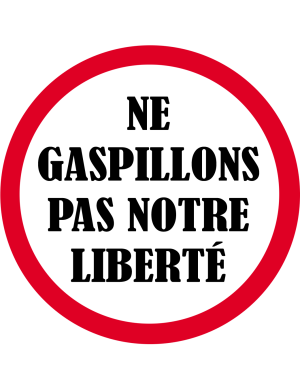 Ne gaspillons pas notre liberté - 5x5cm - Sticker/autocollant