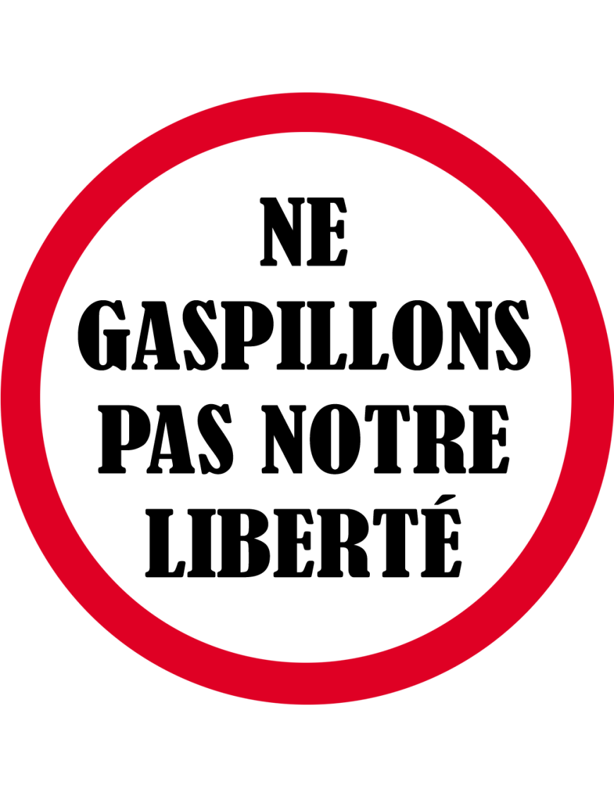 Ne gaspillons pas notre liberté - 5x5cm - Sticker/autocollant