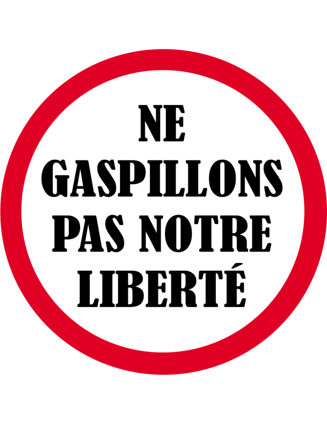 Ne gaspillons pas notre liberté - 5x5cm - Sticker/autocollant
