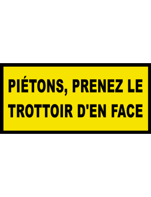 Piétons prenez le trottoir d'en face (20x9cm) - Sticker/autocollant