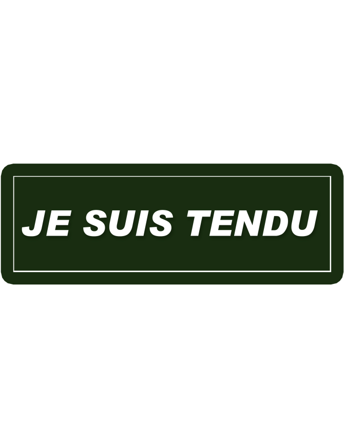 je suis tendu (29,5x10,5 cm) - Sticker/autocollant