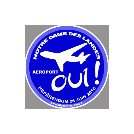 Oui au référendum pour l'aéroport de Notre Dame des Landes - 10cm - Sticker/autocollant